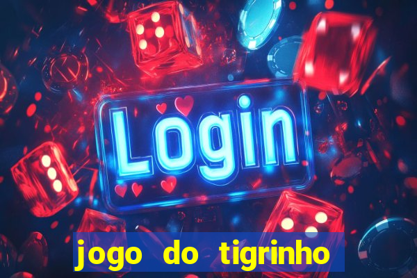 jogo do tigrinho plataforma chinesa